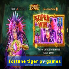 fortune tiger p9 games